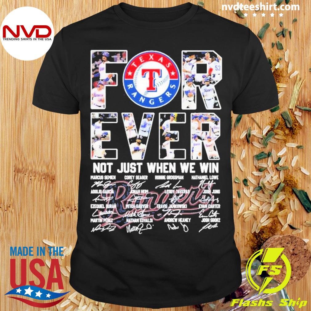 Texas Rangers Forever Not Just When We Win Signatures 2023 Texas