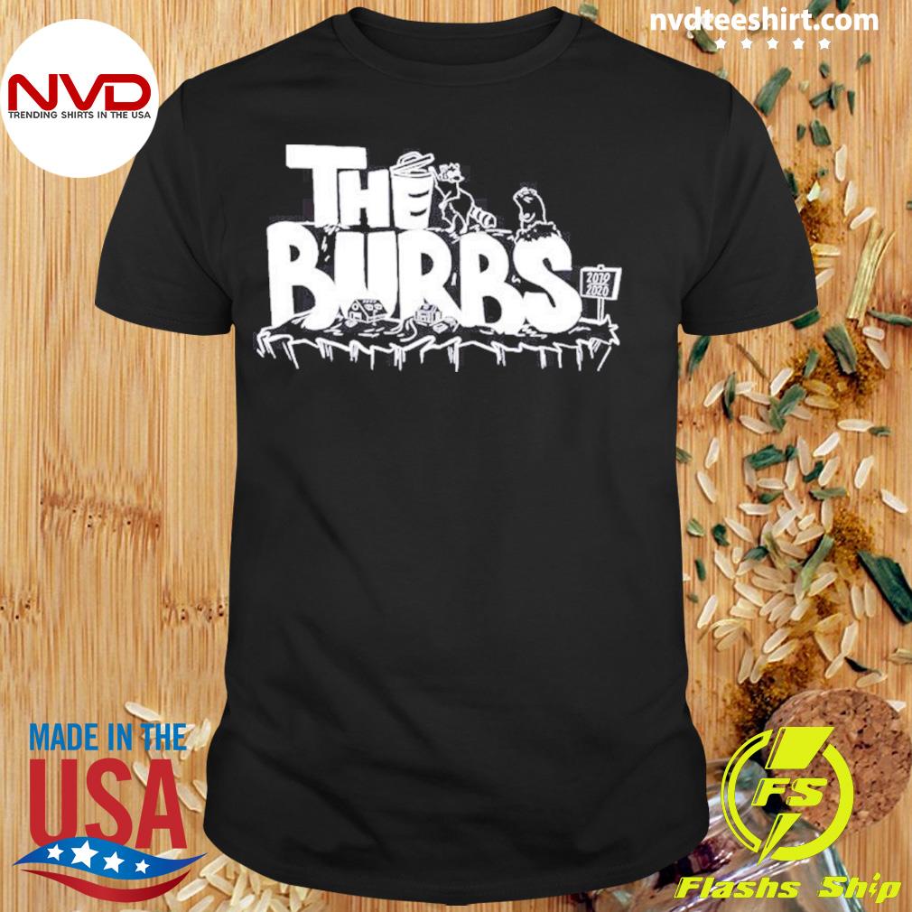 The Burbs Shirt