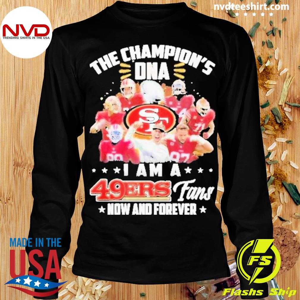 The Champion's DNA 49ERS Fans Shirt - Bring Your Ideas, Thoughts And  Imaginations Into Reality Today