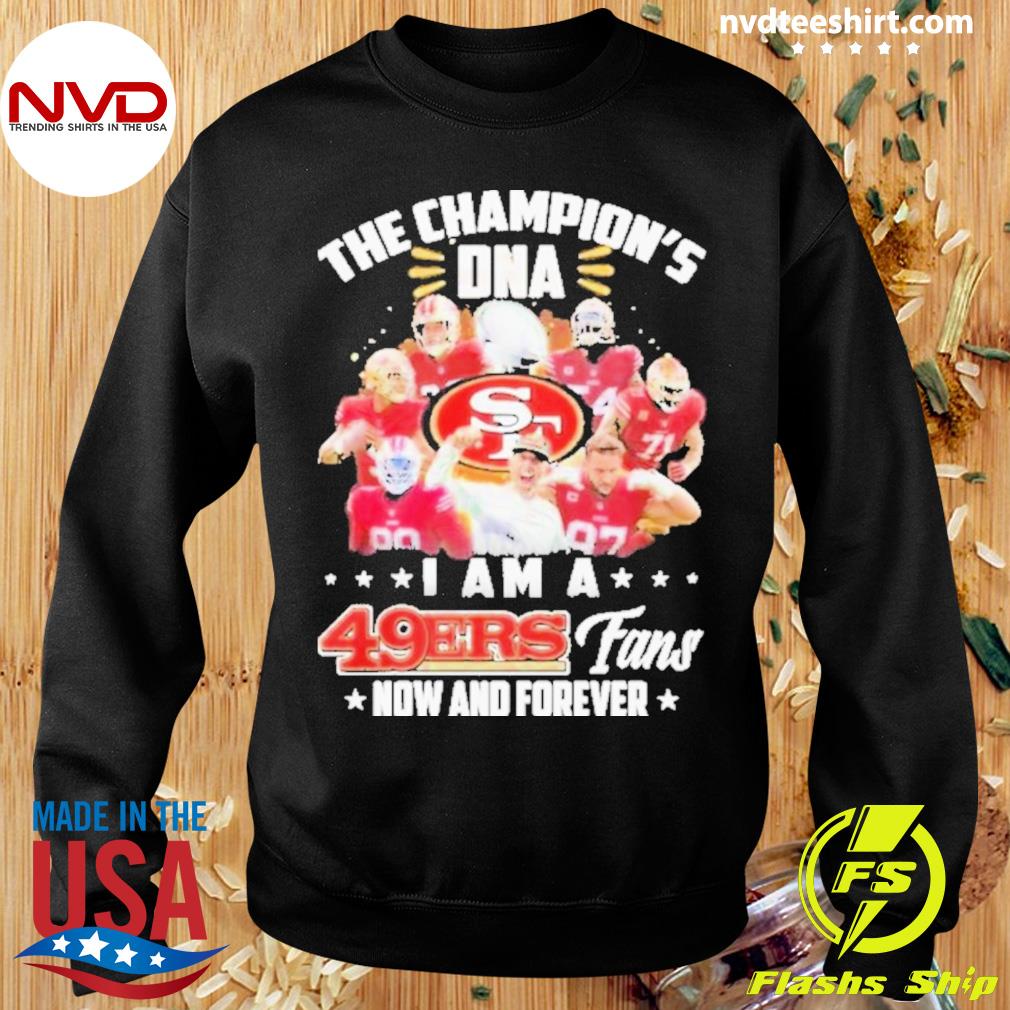 The Champion's DNA 49ERS Fans Shirt - Bring Your Ideas, Thoughts And  Imaginations Into Reality Today