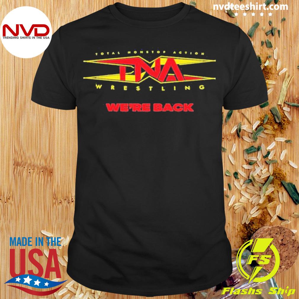 TNA Wrestling We’re Back Shirt