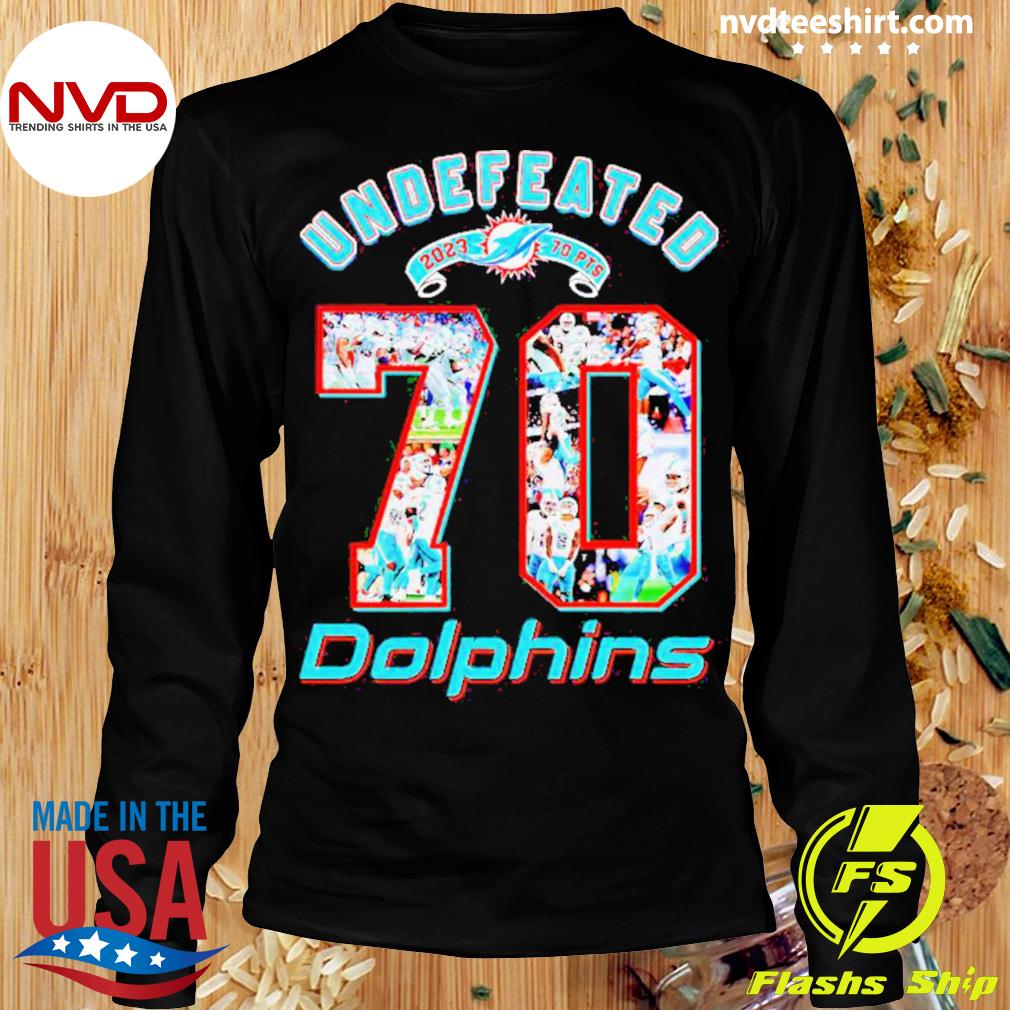 Miami Dolphins Undefeated 70 Points 2023 Shirt - Limotees