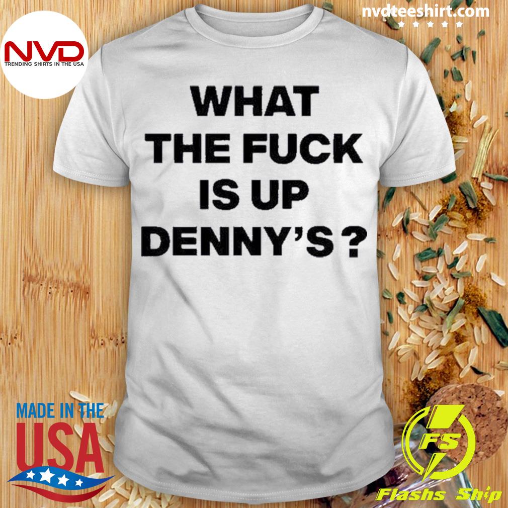 What The Fuck Is Up Denny S Blink 182 Shirt
