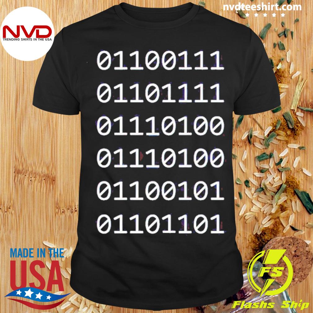 01100111 01101111 01110100 01100101 01101101 Shirt