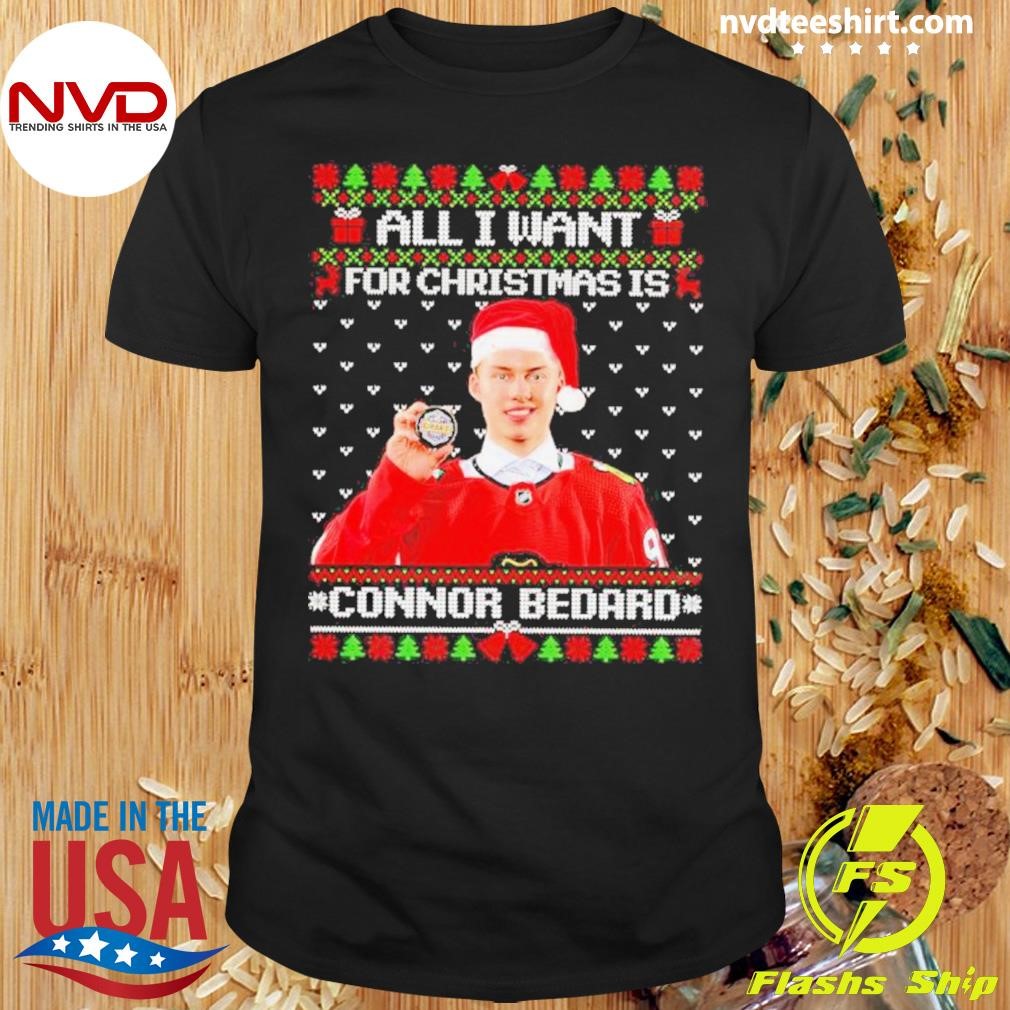 All I Want For Christmas Is Connor Bedard Ugly Christmas Shirt