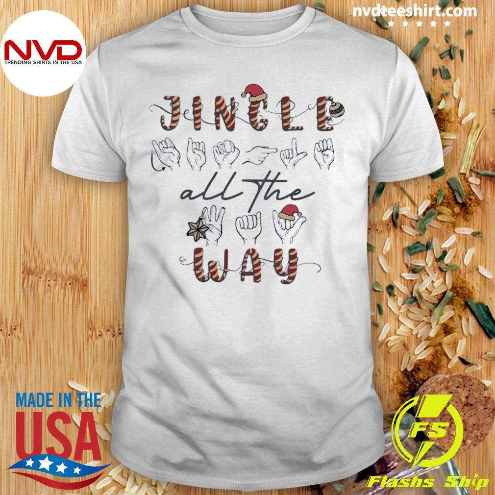 Asl Jingle All The Way Fingerspelling Shirt
