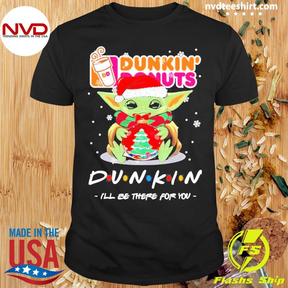 Baby Yoda Hug Ball Hat Santa Dunkin’ Donuts I’ll Be There For You Merry Christmas Shirt