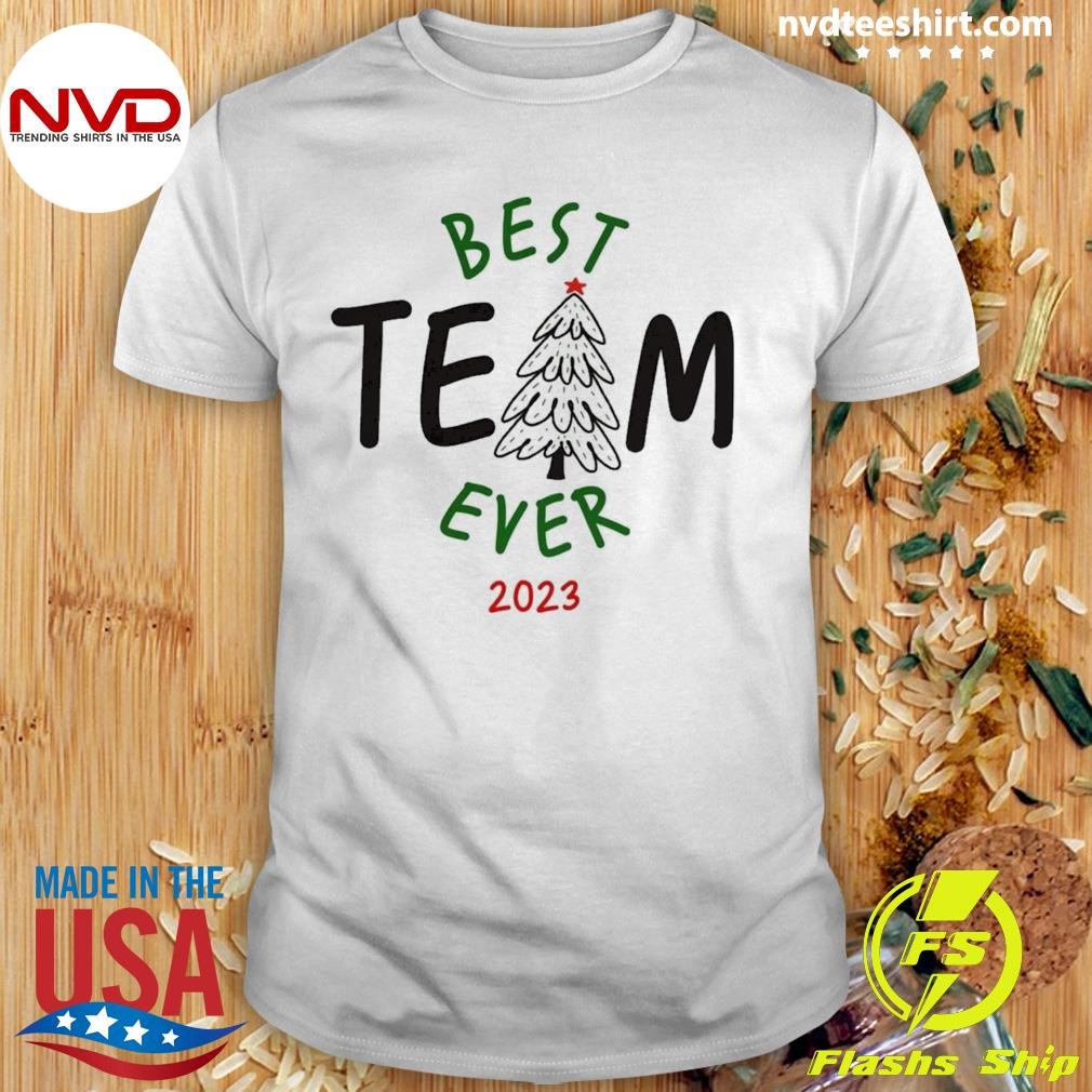 Best Team Ever Christmas Shirt