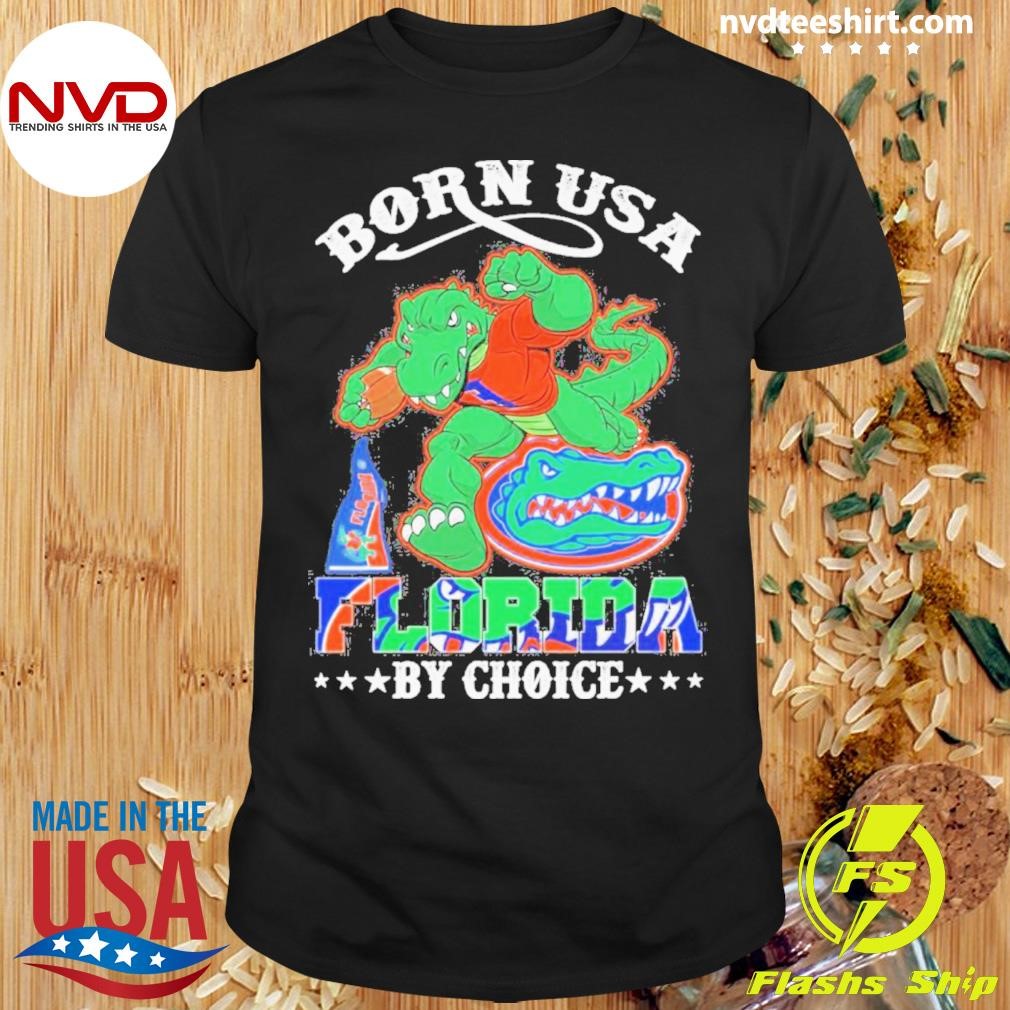 Born Usa Florida Gators By Choice Mascot 2023 Shirt