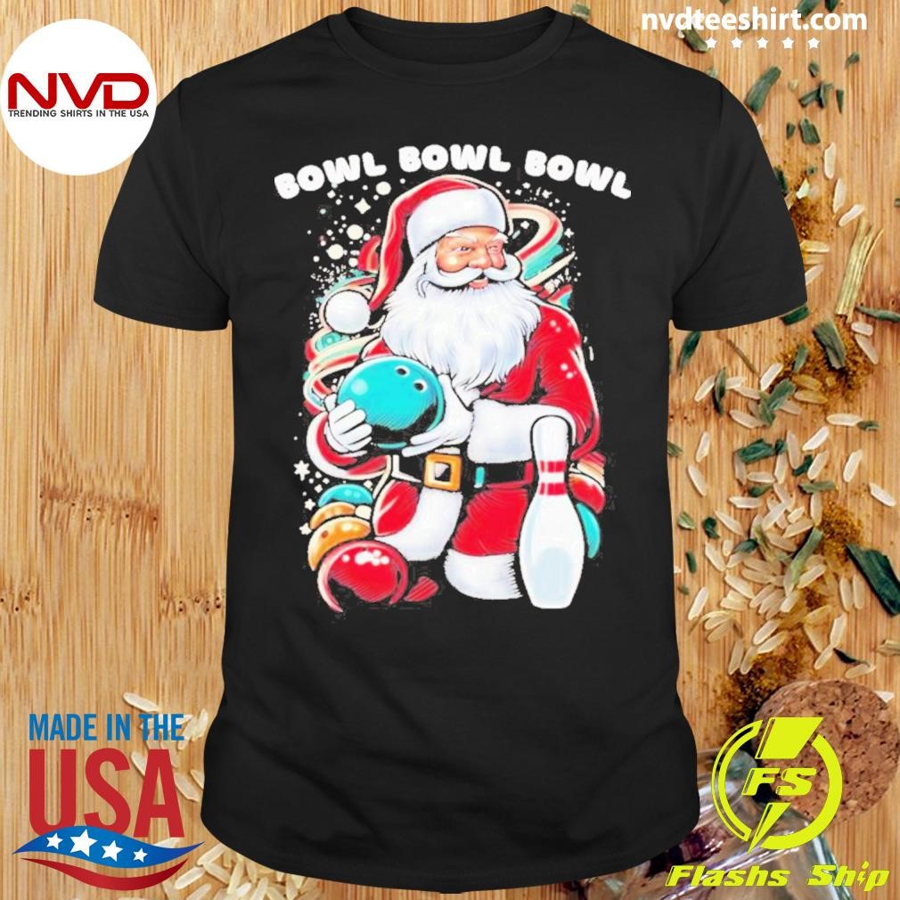 Claus Bowl Bowl Bowl Merry Christmas Shirt