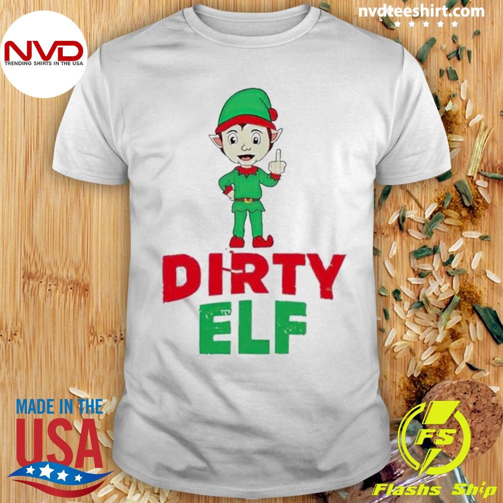 Dirty Elf Christmas Middle Finger Shirt