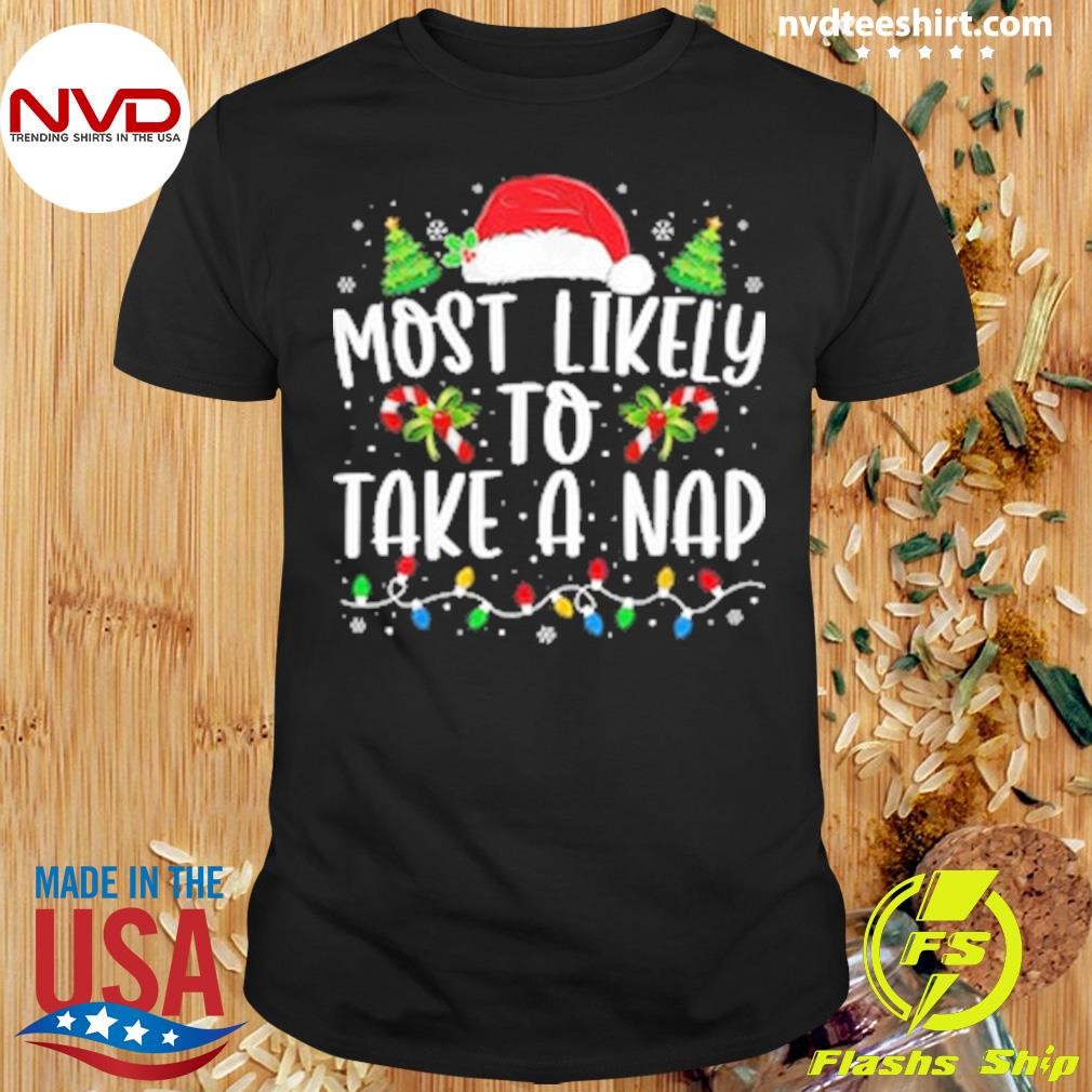 Family Matching Christmas Most Likely To Take A Nap Shirt