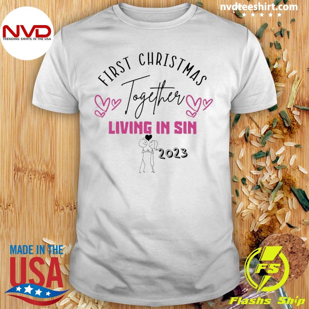 First Christmas Together Living In Sin Shirt