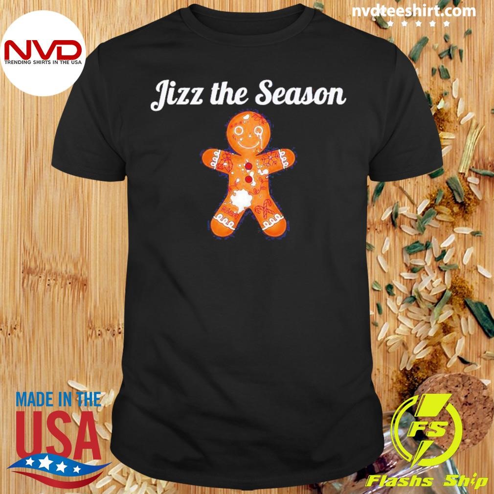 Gingerbread Jizz The Season Shirt