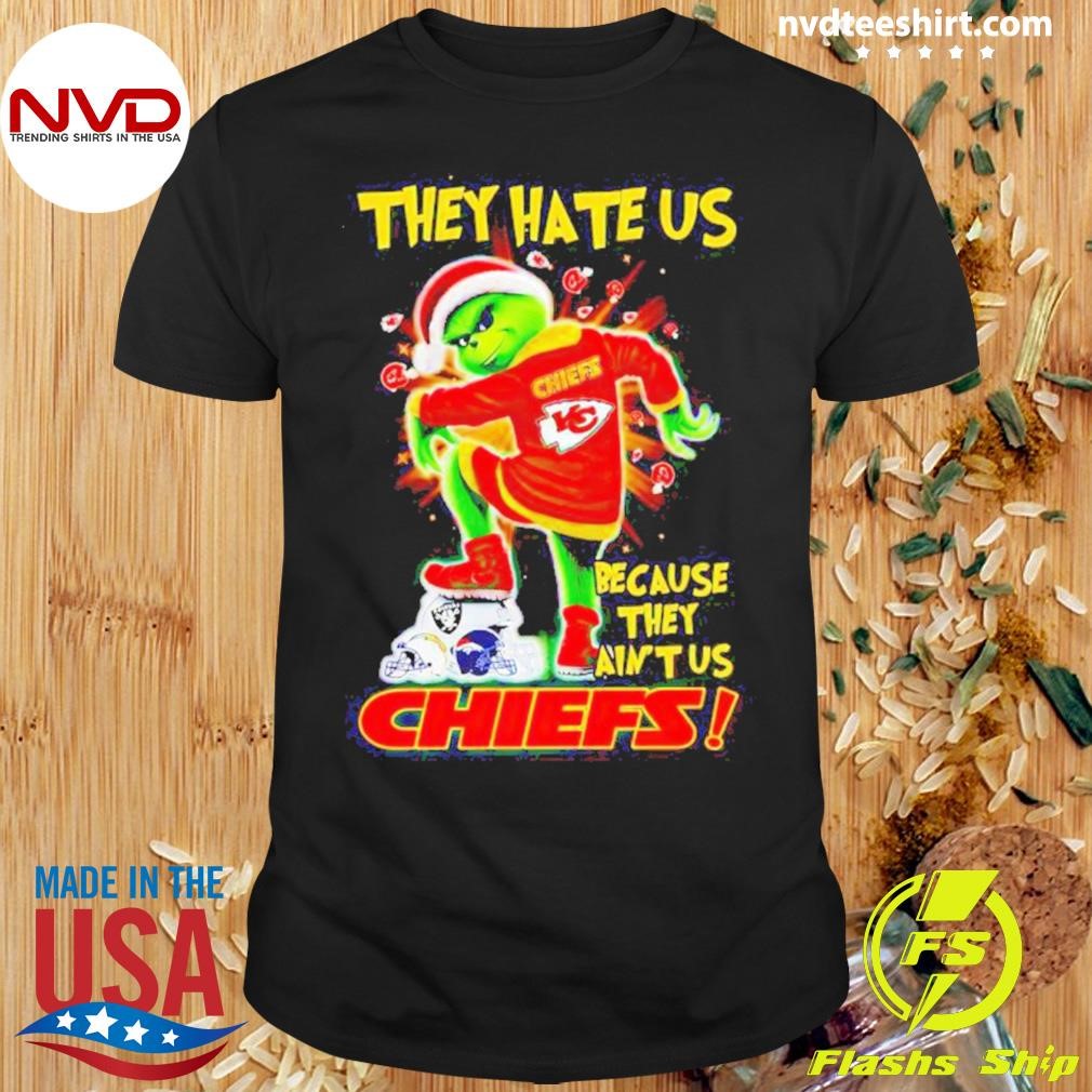Grinch Chiefs They Hate Us Because They Ain’t Us Christmas Shirt