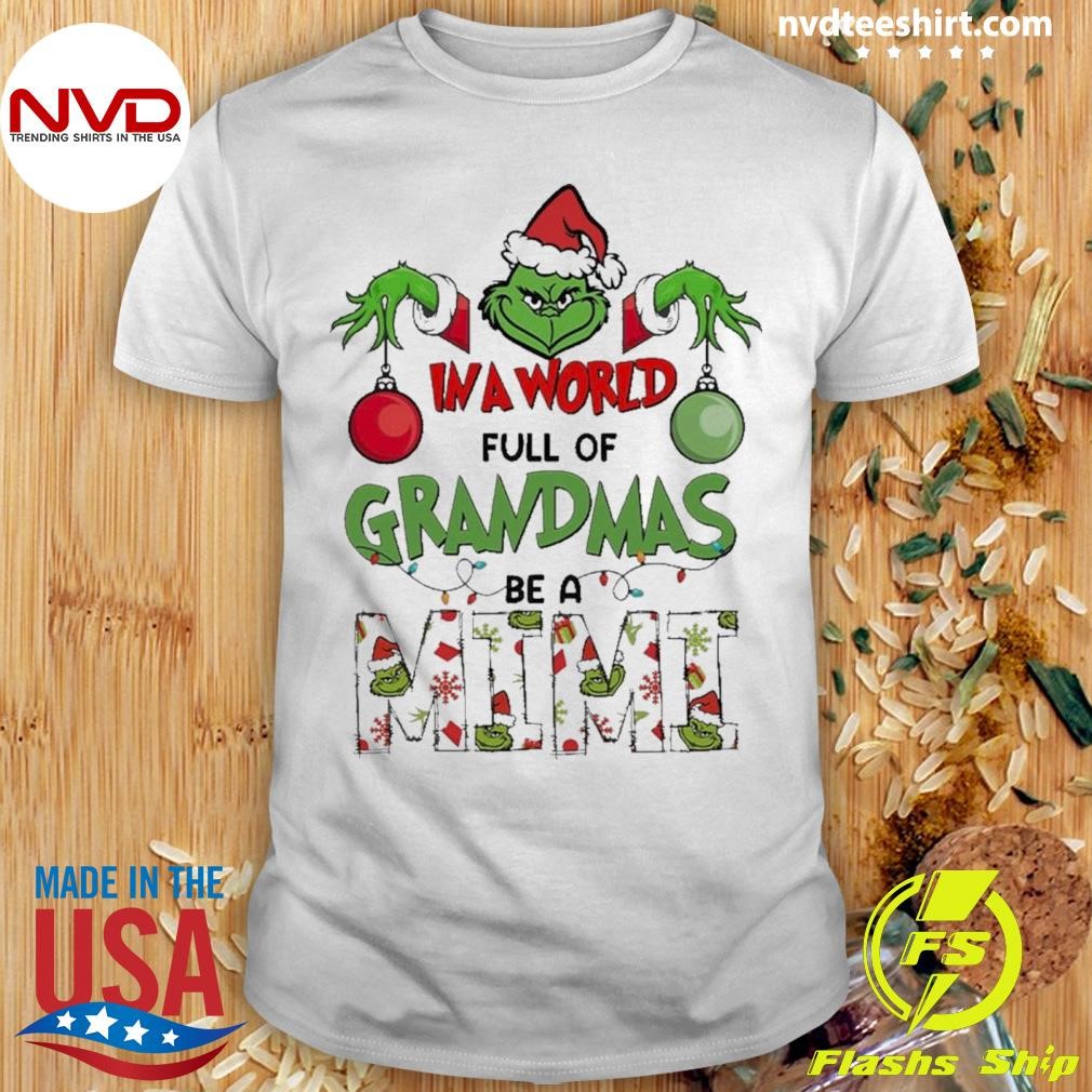 Grinch Hat Santa In A World Full Of Grandmas Be Mimi Merry Christmas Shirt