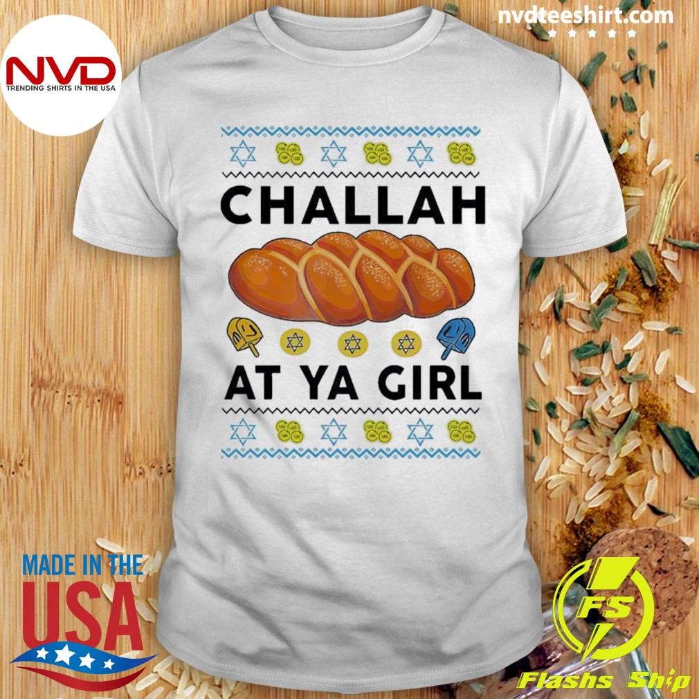 Happy Hanukkah Challah At Ya Girl Shirt