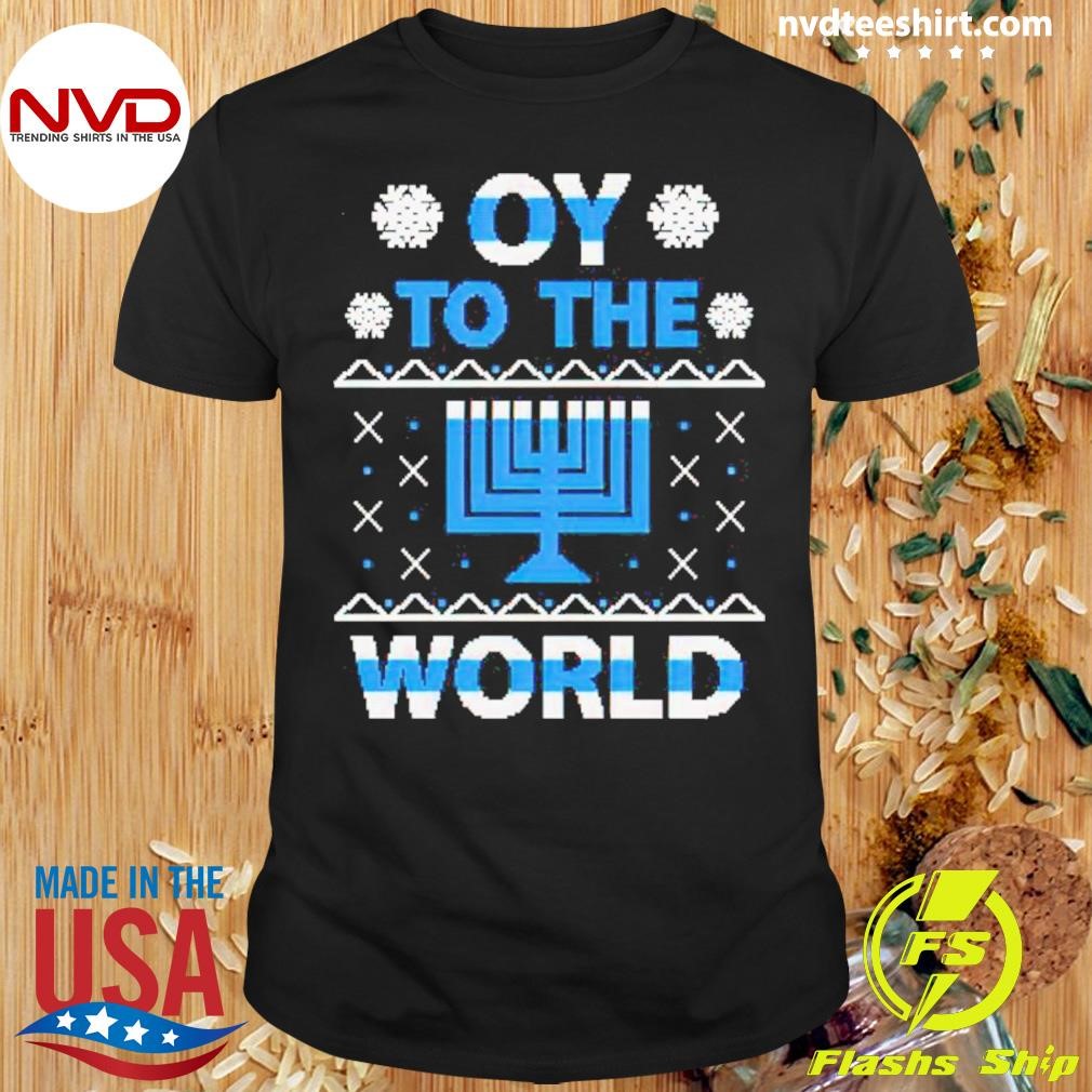 Happy Hanukkah Oy To The World Shirt