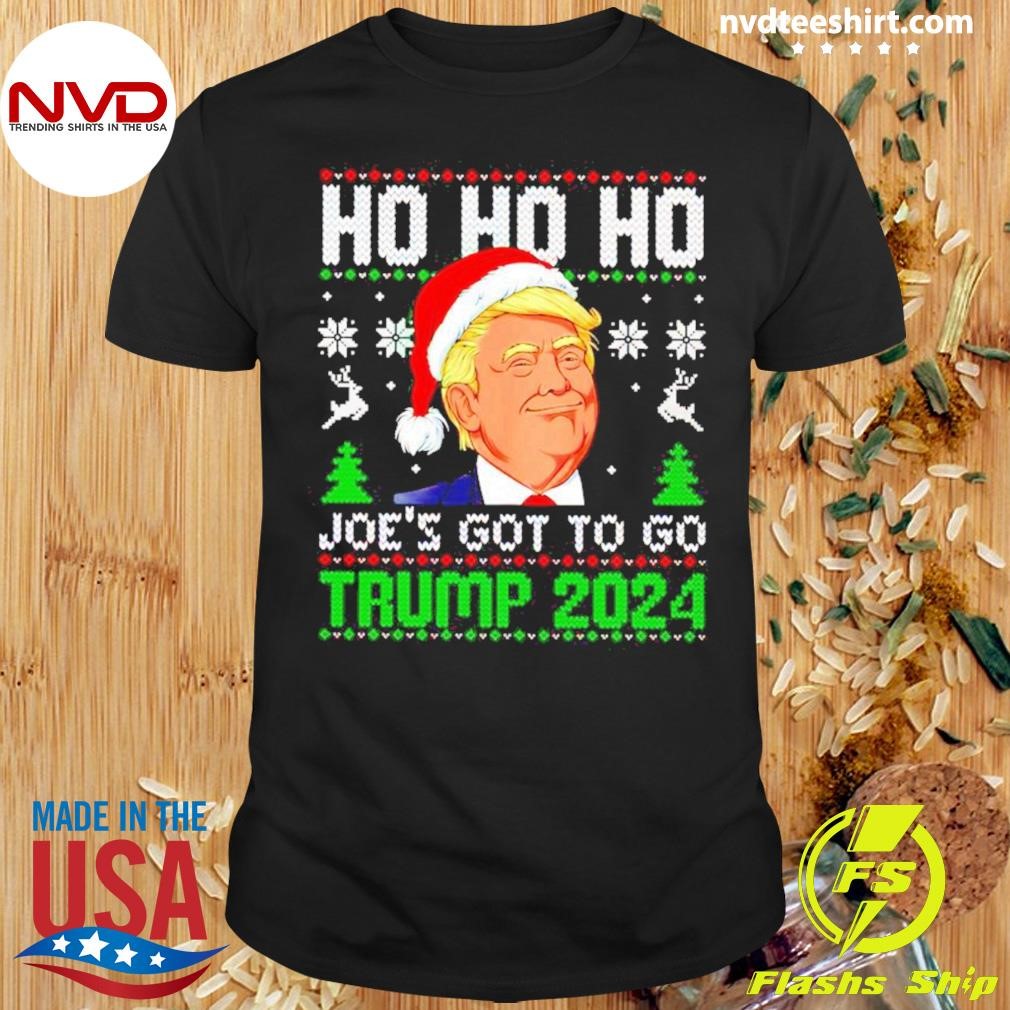 Ho Ho Ho Joe’s Got To Go Trump 2024 Christmas Shirt