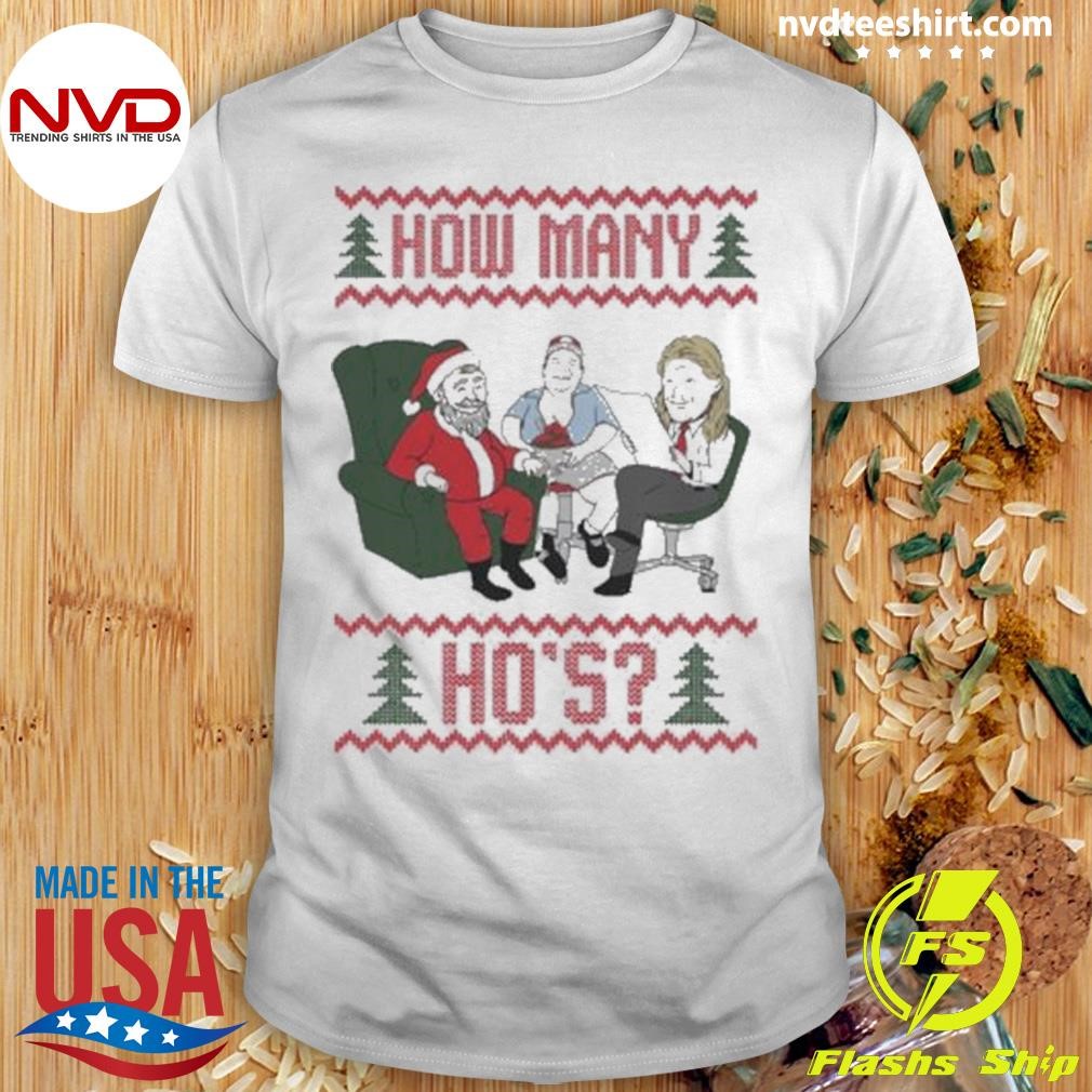 How Many Ho's Ugly Christmas Shirt