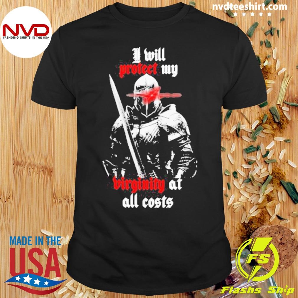 I Will Protect My Virginity At All Costs Shirt