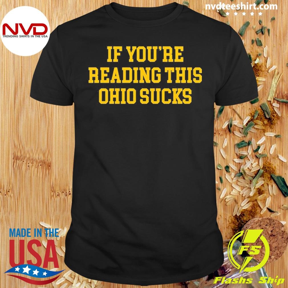 If You're Reading This Ohio Sucks Shirt