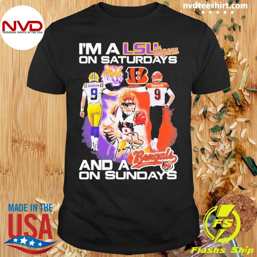 I’m A Burrow Lsu Tigers On Saturdays And A Burrow Cincinnati Bengals On Sundays Shirt
