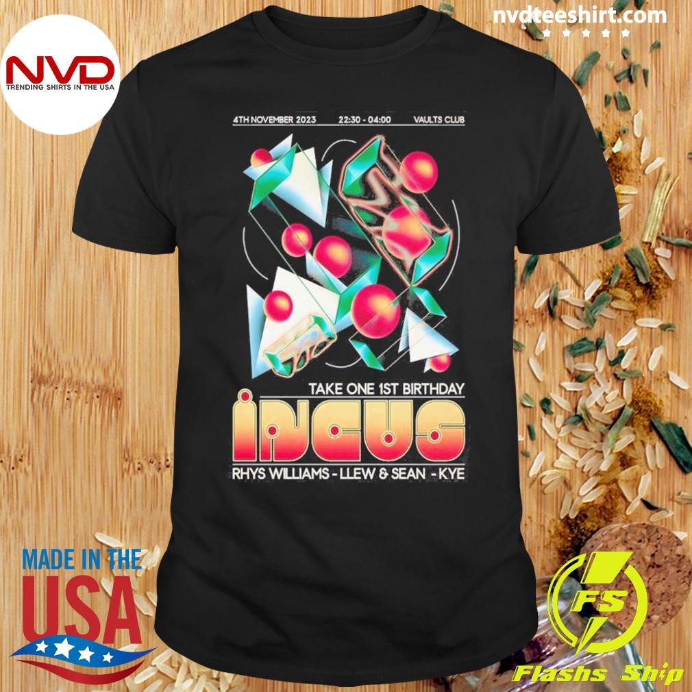 Incus Take One 1st Birthday Vaults Club Nov 4, 2023 Poster Shirt