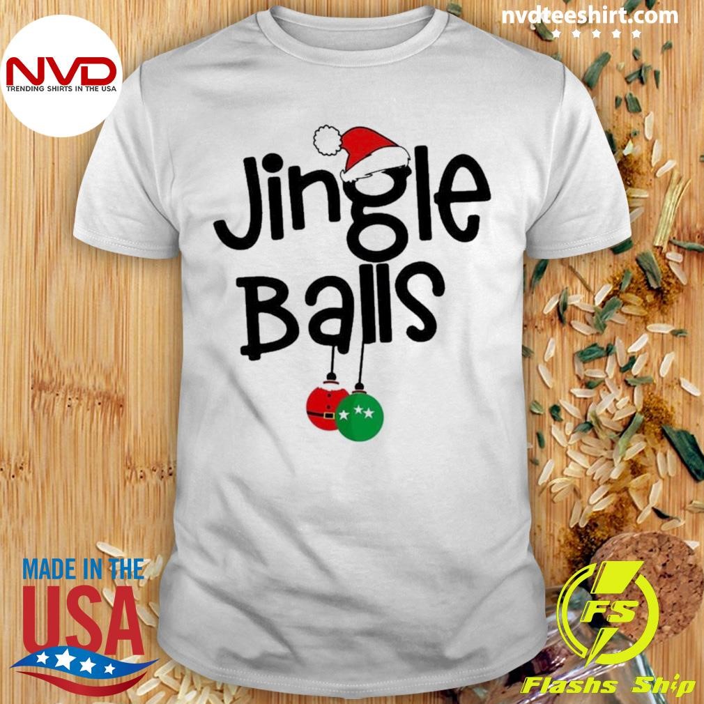 Jingle Balls Christmas Shirt