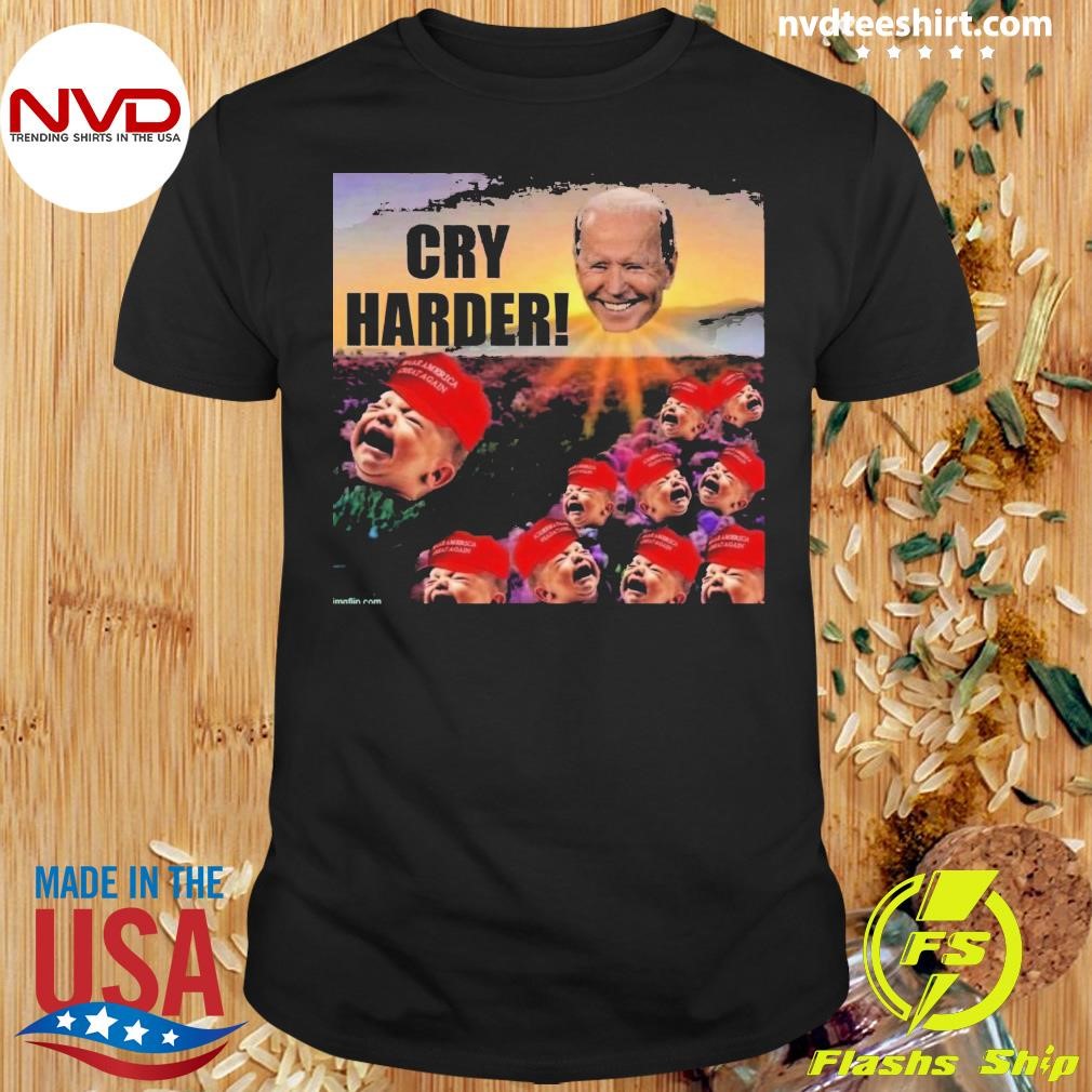 Joe Biden Cry Harder America Again Shirt