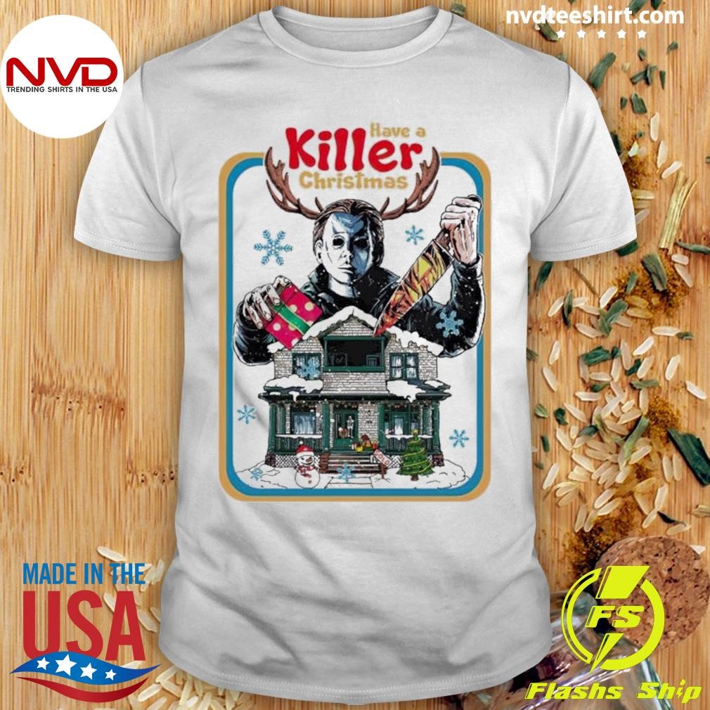 Michael Myers Have A Killer Christmas Shirt