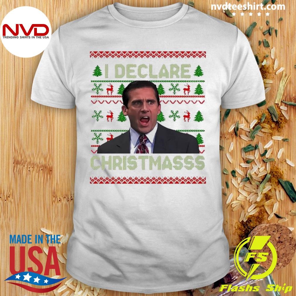 Michael Scott I declare Christmas Shirt