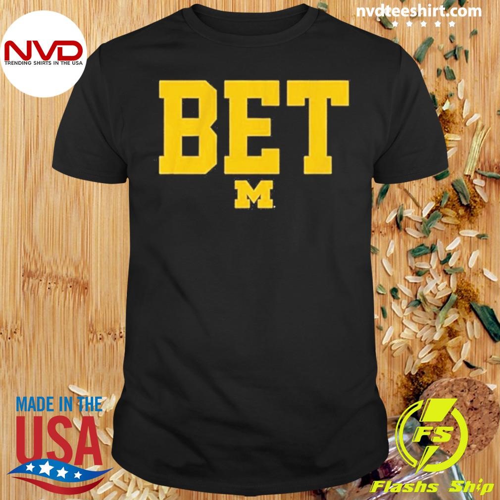 Michigan Football Bet Shirt