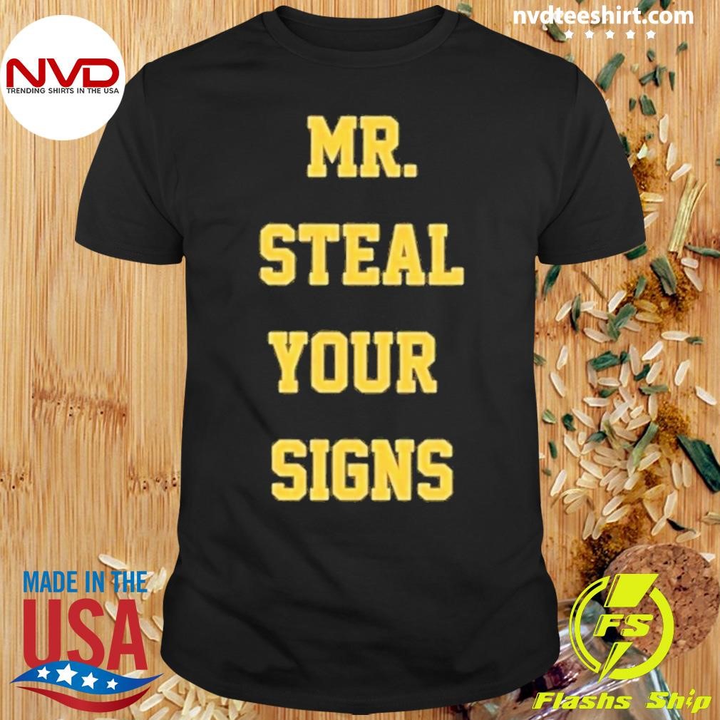 Michigan Football Mr Steal Your Signs Shirt