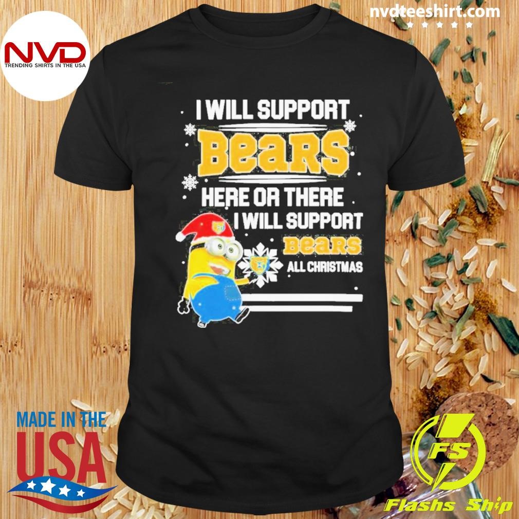 Minions I Will Support Northern Colorado Bears Here Or There I Will Support Bears All Christmas Shirt