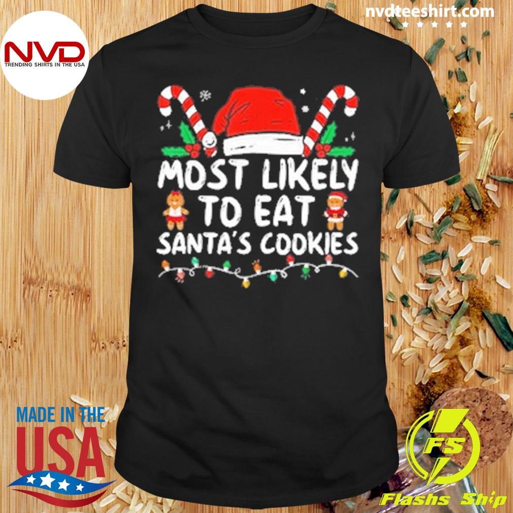 Most Likely To Eat Santa's Cookies Family Matching Christmas Shirt