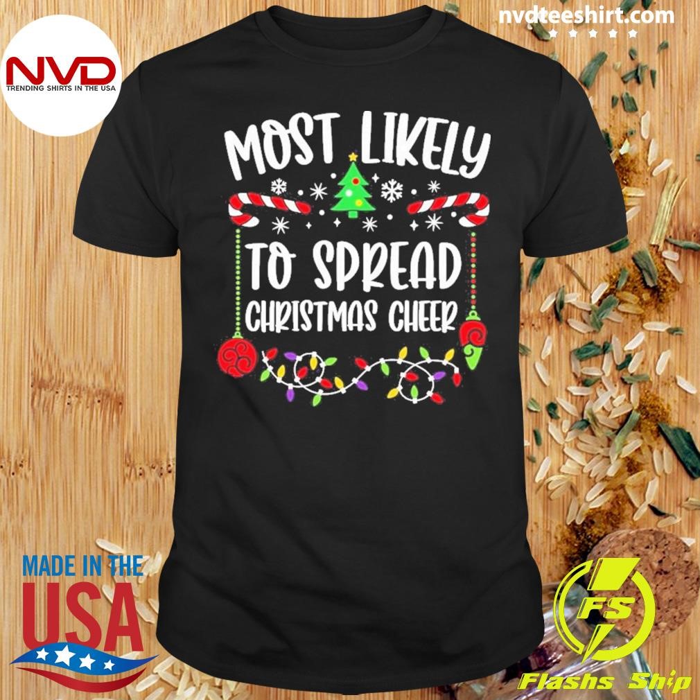 Most Likely To Spread Christmas Cheer Family 2023 Shirt