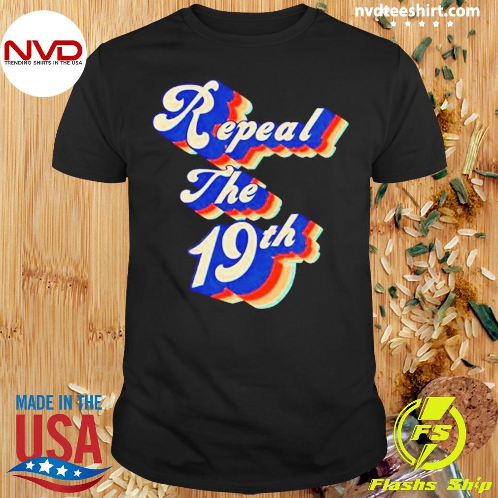 Nikki Haley Repeal The 19th Shirt