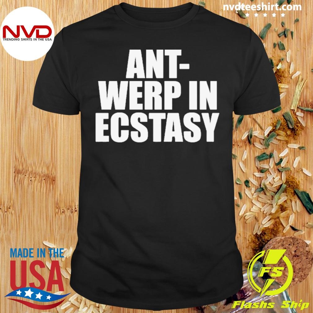 Olivia Inhaler Day Ant-Werp In Ecstasy Shirt