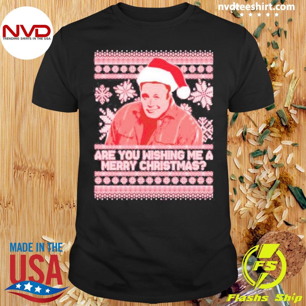 Pardon My Take Are You Wishing Me A Merry Christmas Ugly Shirt