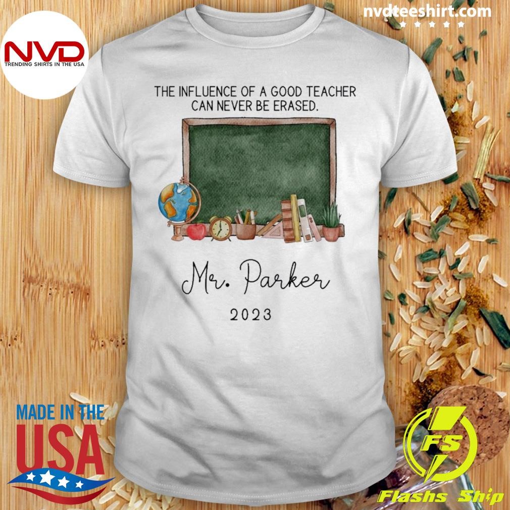 Personalized Teacher The Influence Of A Good Teacher Shirt