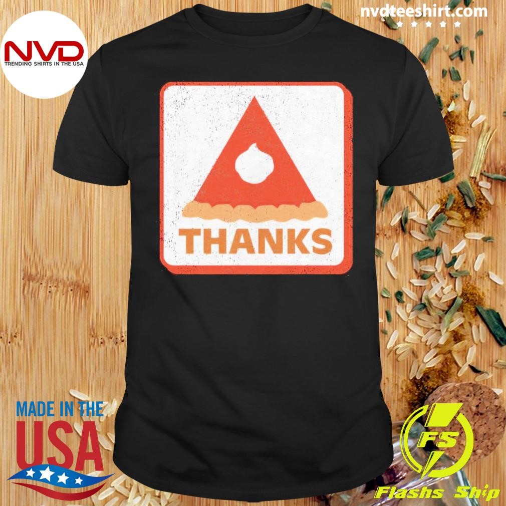 Pie Thanks Shirt