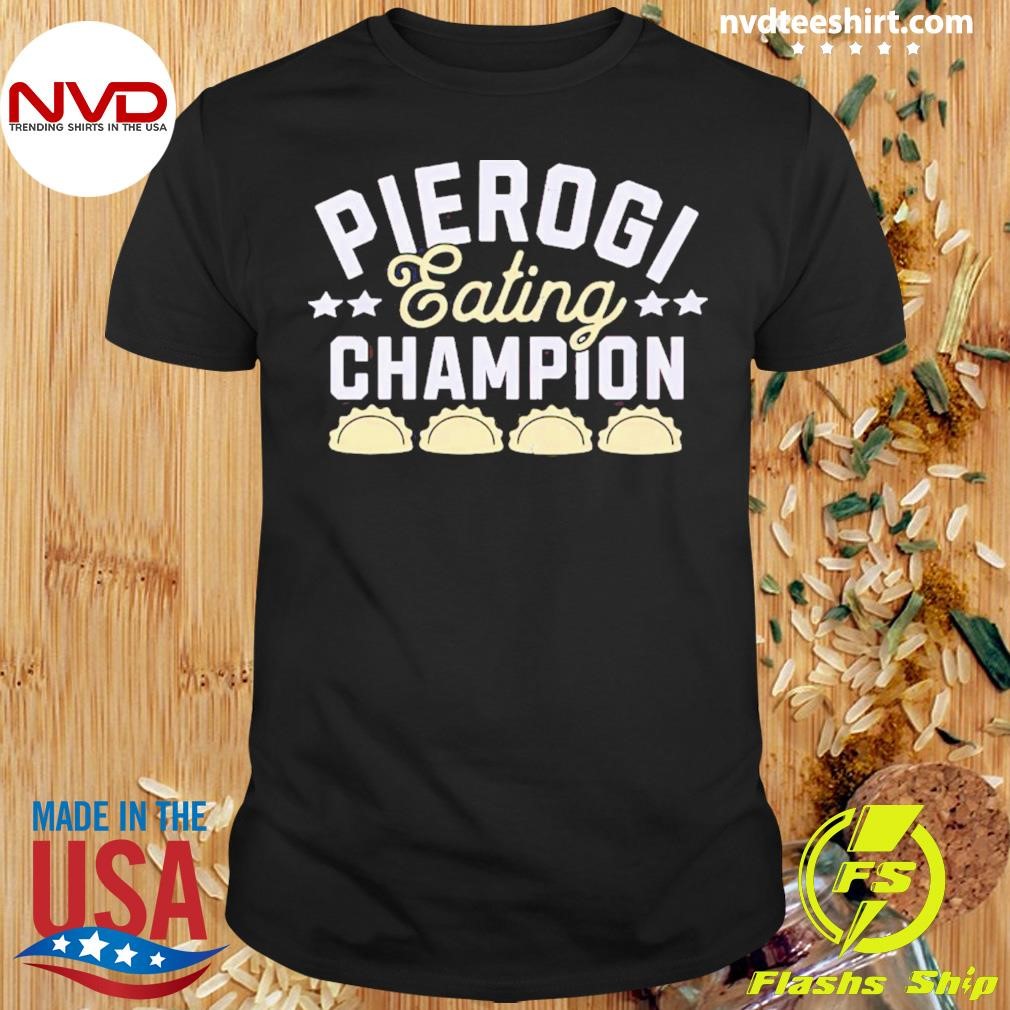 Pierogi Eating Champion Shirt
