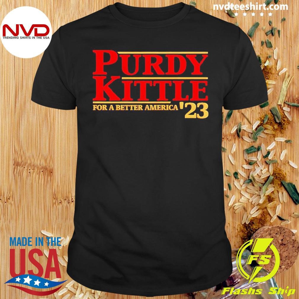 Purdy Kittle For A Better America 23 Shirt
