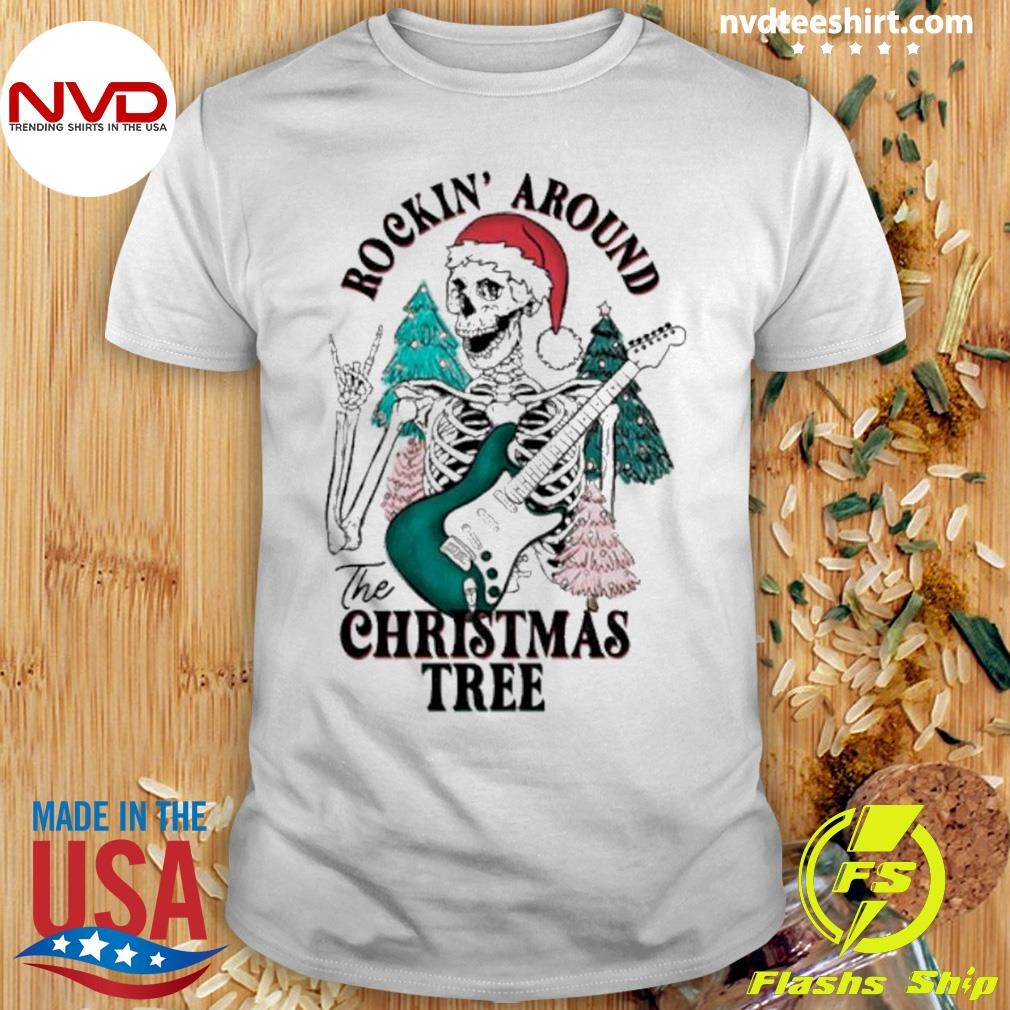 Rockin’ Around The Christmas Tree Skeleton Santa Shirt