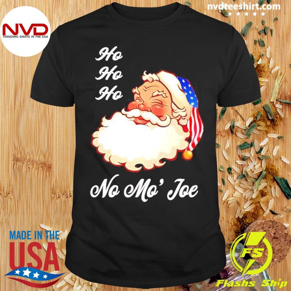 Santa Claus Ho Ho Ho No Mo’ Joe Christmas Shirt