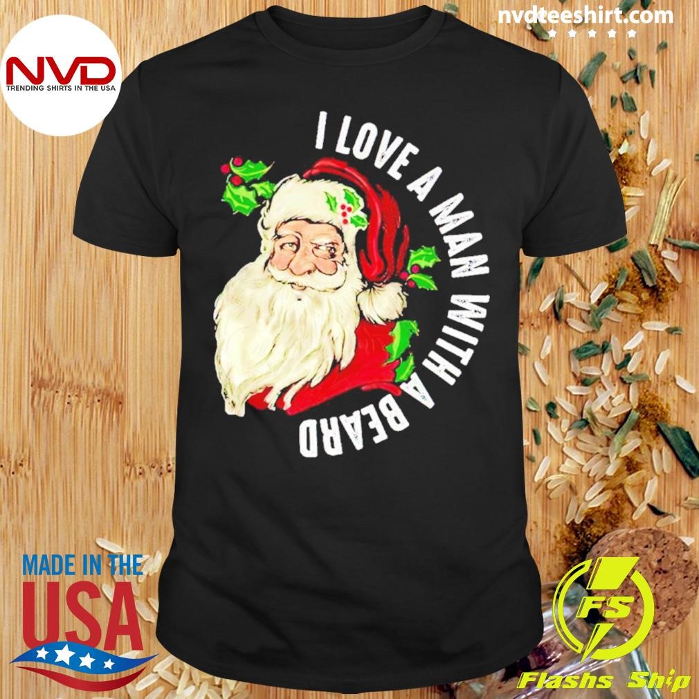 Santa Claus I Love A Man With A Bread Christmas Shirt