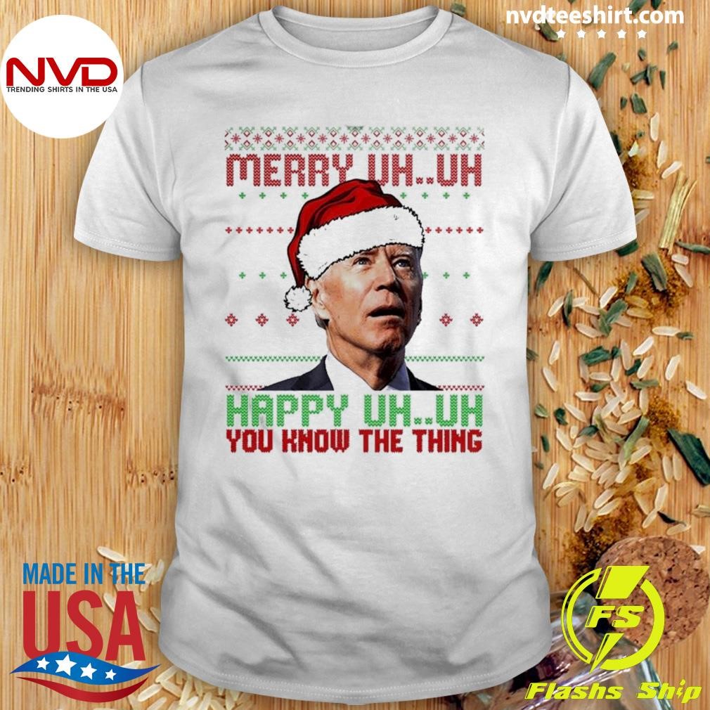 Santa Joe Biden Merry Uh Uh You Know The Thing Xmas Shirt