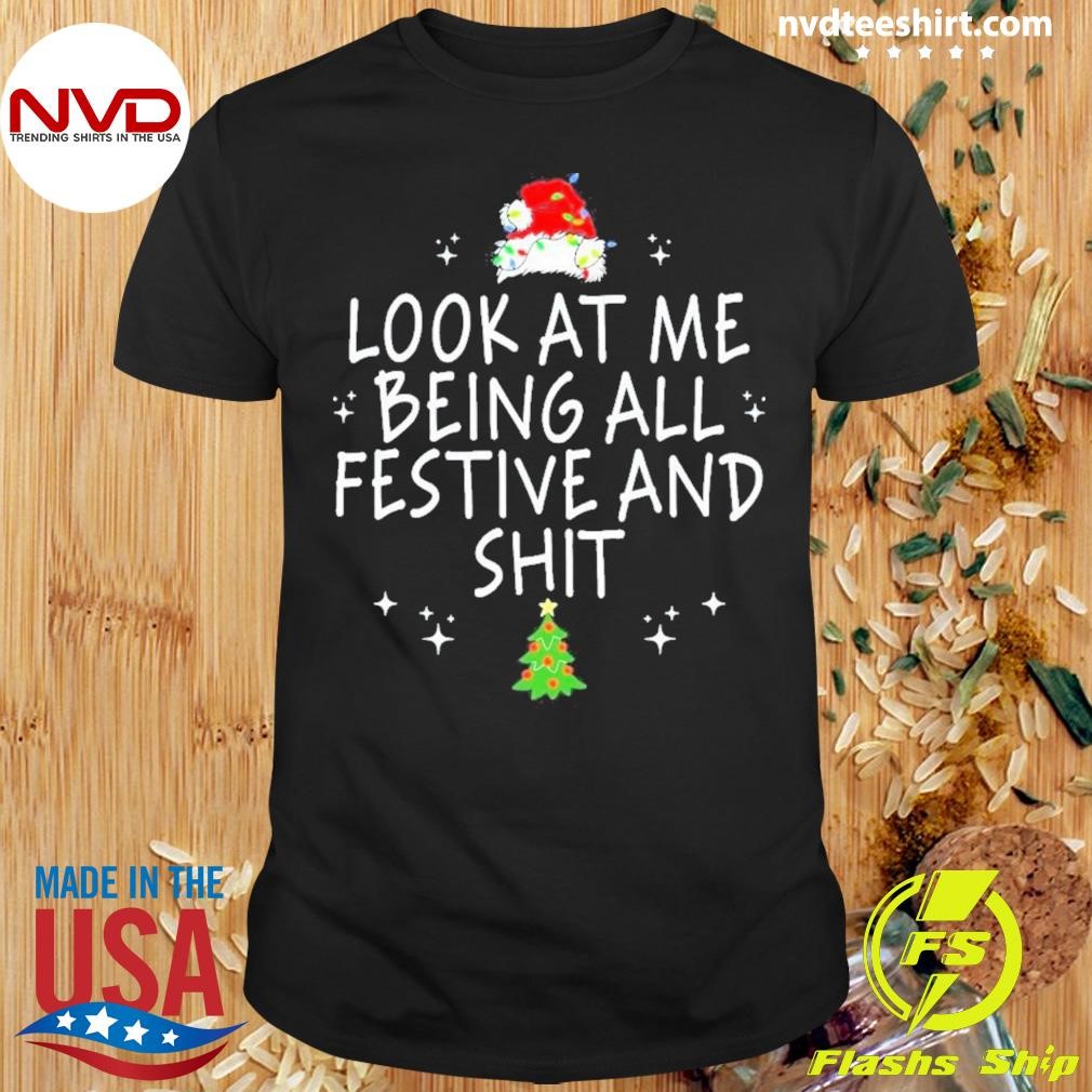 Santa Look At Me Being All Festive And Shit Tree Shirt