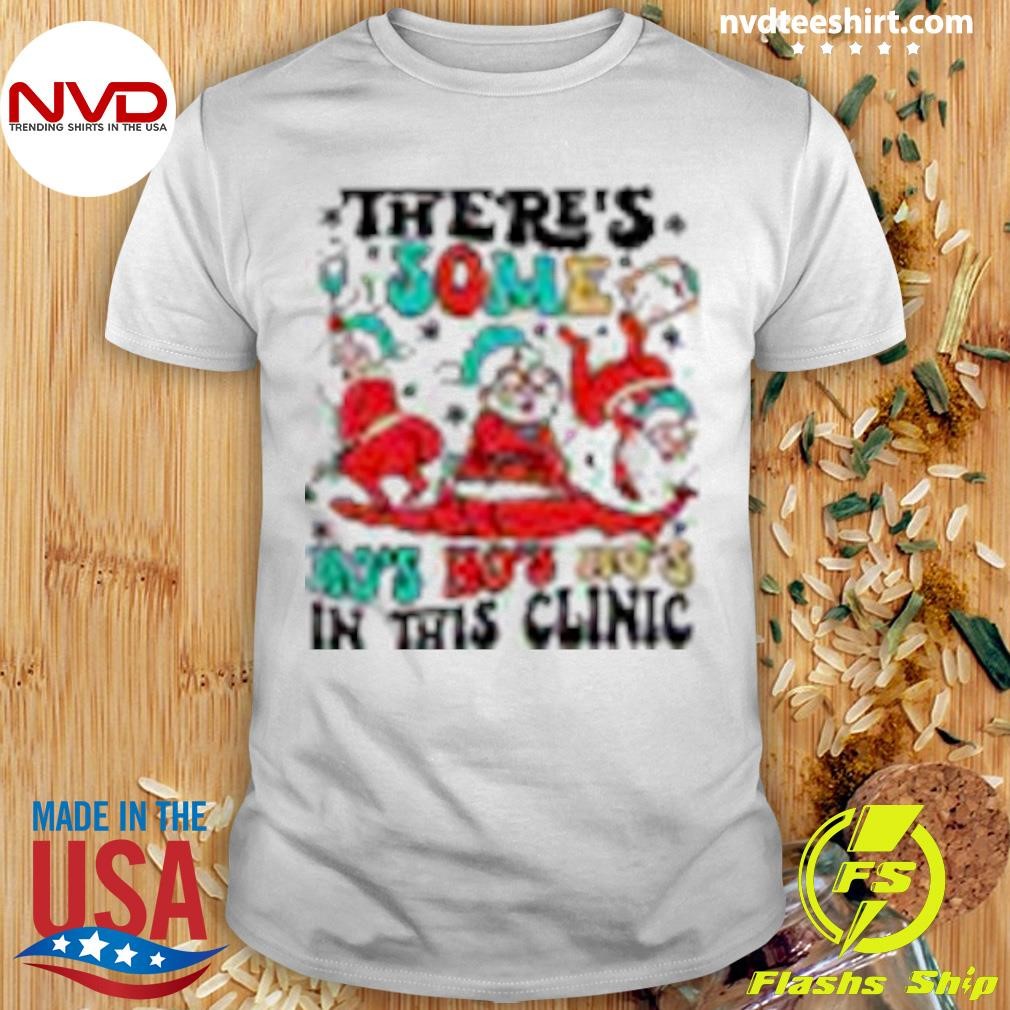 Santa Nurse Theres Some Hos In The Clinic Shirt